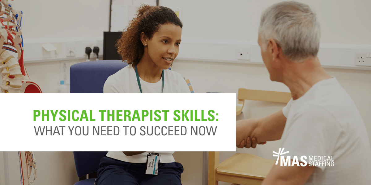 physical-therapist-skills-what-you-need-to-succeed-now